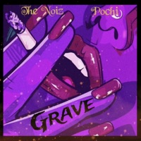 Grave (feat. Pochi) - Single - The Noiz
