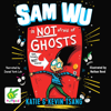Sam Wu is Not Afraid of Ghosts - Katie Tsang