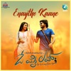 Enaytho Kaane (From "O My Love") - Single