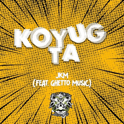 Koyug Ta (feat. Ghetto Music) - Single