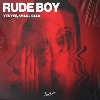 Rude Boy by Yes Yes, Smaili & ILYAA song reviws