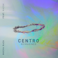 Centro (Reimagined) [feat. KA2SH] - Single - Nueva Raza & Jorge Caicedo