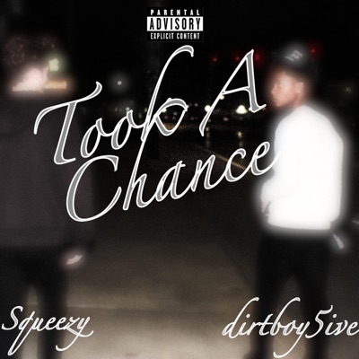 Took a Chance (feat. dirtboy5ive) - Single
