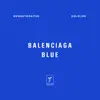 Stream & download Balenciaga Blue - Single
