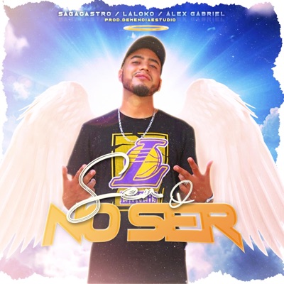 Ser o no Ser (feat. LaLoKo & Alex Gabriel) - Single