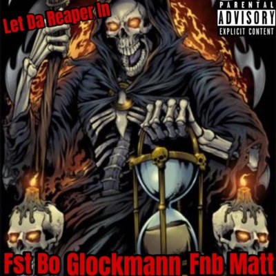 Let Da Reaper In (feat. Glockmann & Fnb Matt) - Single
