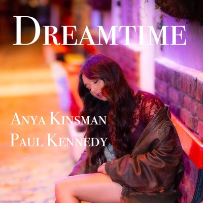 Dreamtime (Paul Kennedy Remix) - Single
