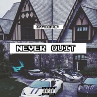 Never Quit - Single - Offthetop