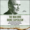 The Man Who Broke Capitalism (Unabridged) - David Gelles