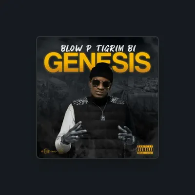 Listen to Blow P Tigrim Bi, watch music videos, read bio, see tour dates & more!