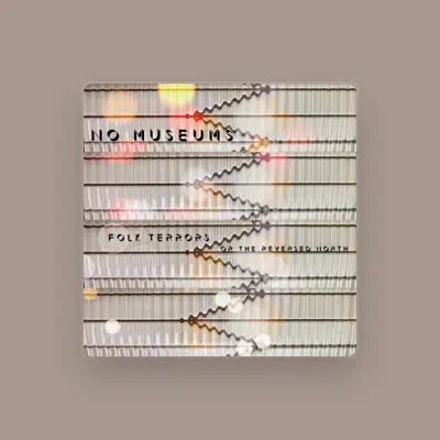 Listen to No Museums, watch music videos, read bio, see tour dates & more!