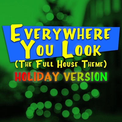 Everywhere You Look (Theme from "Full House") [Holiday Version] - Single