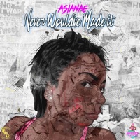 Never Would've Made It (Acapella) - Single - Asianae