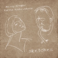 Sketches - Alexey Kruglov & Karina Kozhevnikova