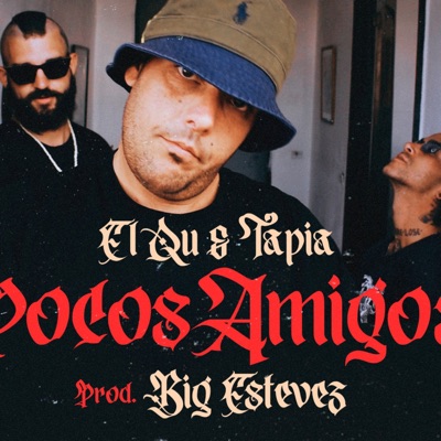 POCOS AMIGOS (feat. BIG ESTEVEZ, ELQU & TAPIA) - Single