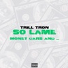 So Lame (Money, Cars &) - Single