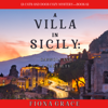A Villa in Sicily: Cannoli and a Casualty (A Cats and Dogs Cozy Mystery—Book 6) - Fiona Grace