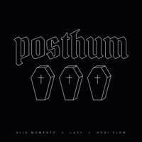 Posthum (feat. LaZy & Hodi Flow) - Single - Slik Momentz