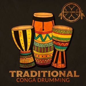 Traditional Conga Drumming: African Drums & African Percussion, Oriental Taiko, Caribbean and Native American Music