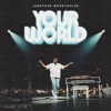 Your World - Single