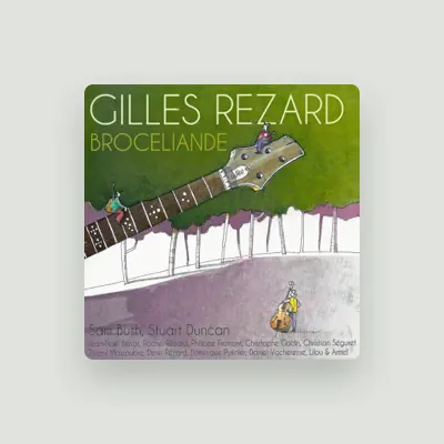 Listen to Gilles Rézard, watch music videos, read bio, see tour dates & more!