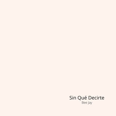 Sin Qué Decirte - Single
