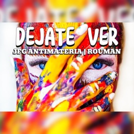 DEJATE VER (feat. ROUMAN) JFG ANTIMATERIA