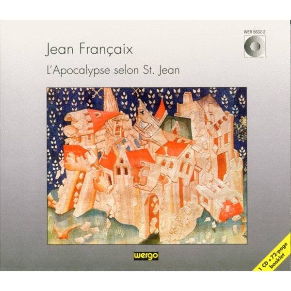 Jean Francaix: L'Apocalypse selon St. Jean