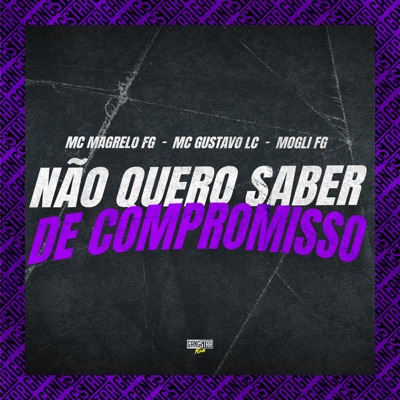 Não Quero Saber de Compromisso (feat. Gangstar Funk) - Single