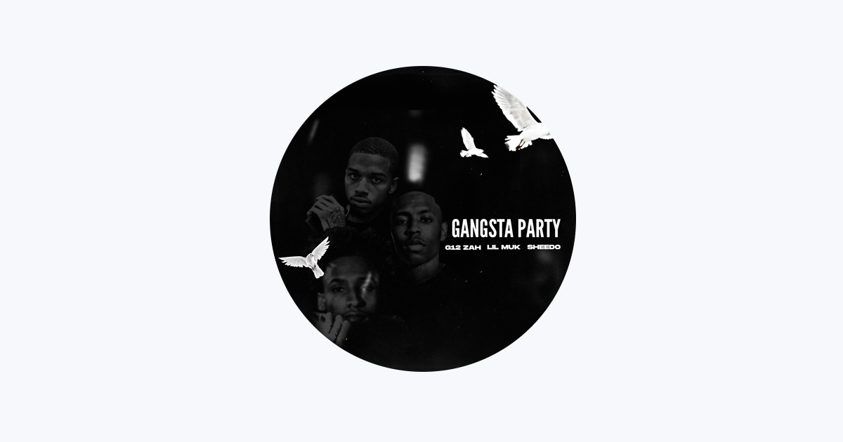 G12 Zah - Gangsta Party ft LiL Muk x Sheedo (Official Music