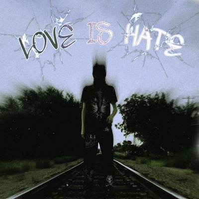 Love is Hate - Single