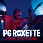 PG Roxette, Roxette & Per Gessle - Wish You The Best For Xmas