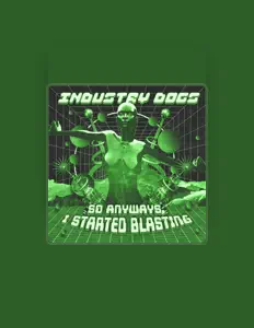 Dengarkan Industry Dogs, tonton video musik, baca bio, lihat tanggal tur & lainnya!