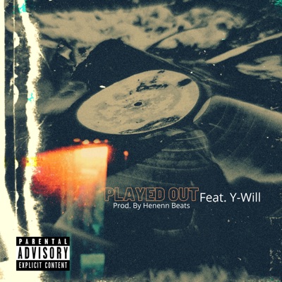 Played Out (feat. Y-Will) - Single