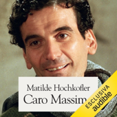 Caro Massimo - Matilde Hochkofler