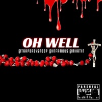 Oh Well (feat. Infamou$ & TrapBabySnoop) - Single - Zic Mxrtin