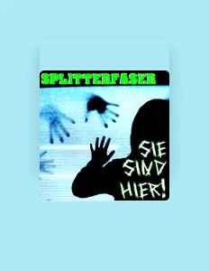 收听 Splitterfaser、观看音乐视频、阅读小传、查看巡演日期等 ！