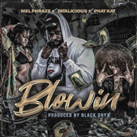Blowin (feat. Tatalicious & Phat Kat) - Single - Mel Phraze