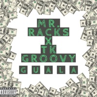 Guala - Single - Mr. Racks & TK Groovy