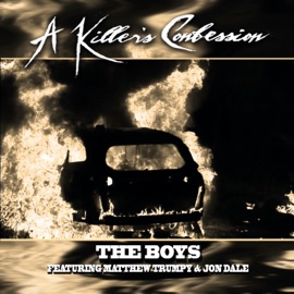 The Boy's (feat. Matthew Trumpy & Jon Dale) A Killer's Confession