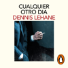 Cualquier otro día - Dennis Lehane