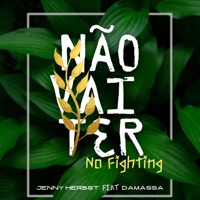Não Vai Ter (No Fighting) [feat. Damassa] - Single - Jenny Herbst