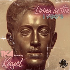 Living In the 1980's (feat. Kaye-L) - Single
