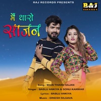 Main Tharo Sajan - Single - Bablu Ankiya & Sonu Kanwar