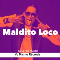 Maldito Loco - Single - K2 la para Musical