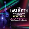 The Last Match: A Pro-Wrestling Rock Musical