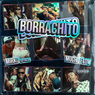 Borrachito (feat. Mucho Flow) - Single