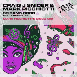 So Damn Good (feat. Katie Bates) [Mark Picchiotti's 'Disco Mix'] - Single