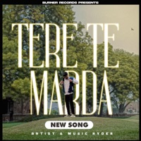 Tere Te Marda (feat. Ryder) - Single - Burner Records