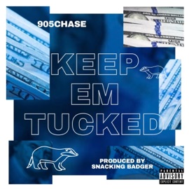 Keep em Tucked (feat. 905chase) Snacking Badger